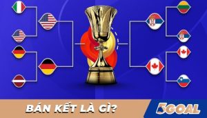 Bán kết là gì? Có bao nhiêu đội tham dự trận bán kết bóng đá?
