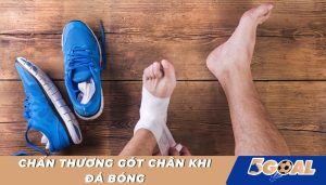 Chấn thương gót chân khi đá bóng do nguyên nhân gì?